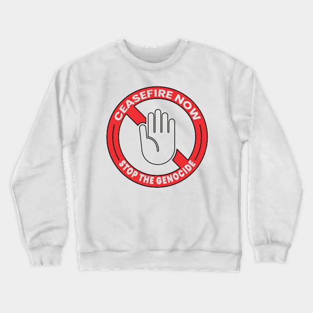 Ceasefire Now Crewneck Sweatshirt by IKAT